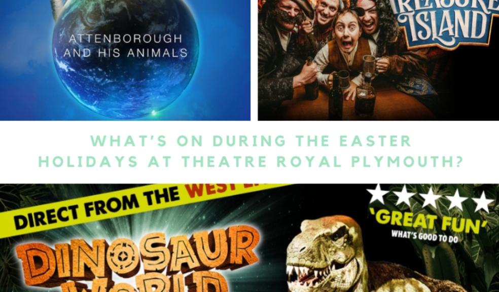 picture of What’s on during the Easter Holidays at Theatre Royal Plymouth