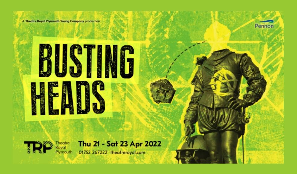 picture of busting heads flyer for theatre show at theatre royal plymouth