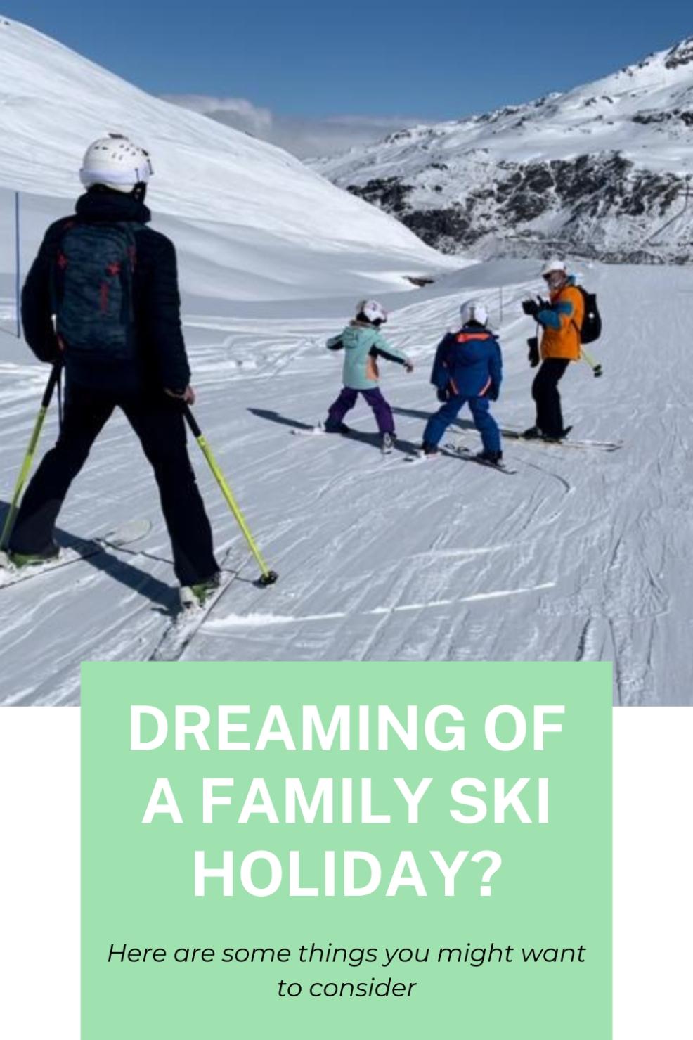 Things to consider for your first family ski holiday picture of a post showing Things to consider for your first family ski holiday