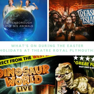 picture of What’s on during the Easter Holidays at Theatre Royal Plymouth