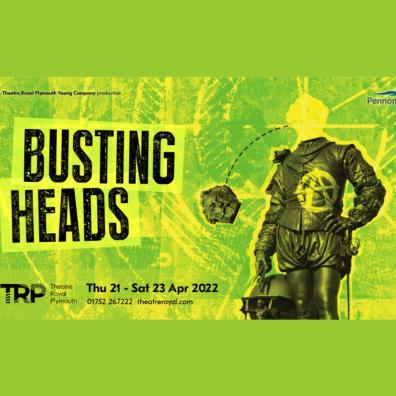 picture of busting heads flyer for theatre show at theatre royal plymouth